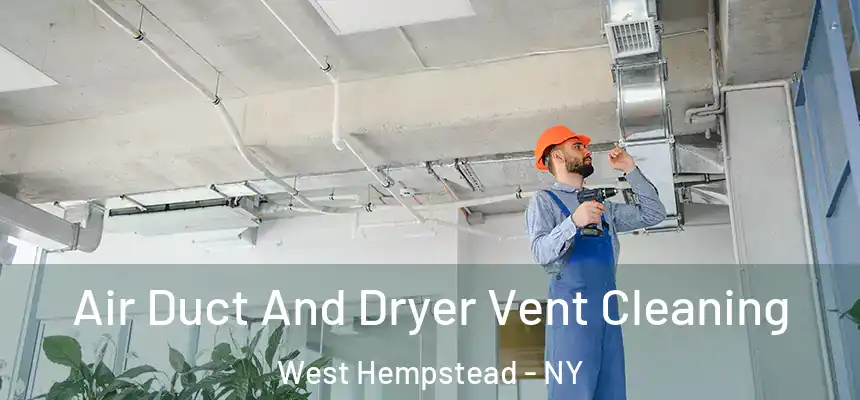  Air Duct And Dryer Vent Cleaning West Hempstead - NY