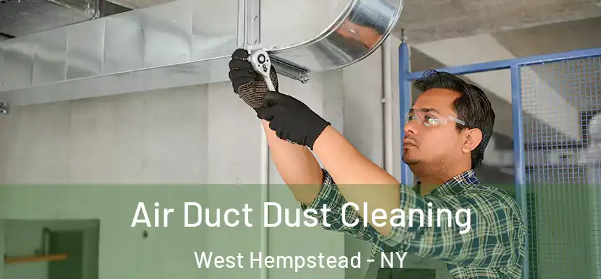  Air Duct Dust Cleaning West Hempstead - NY