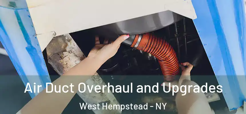  Air Duct Overhaul and Upgrades West Hempstead - NY