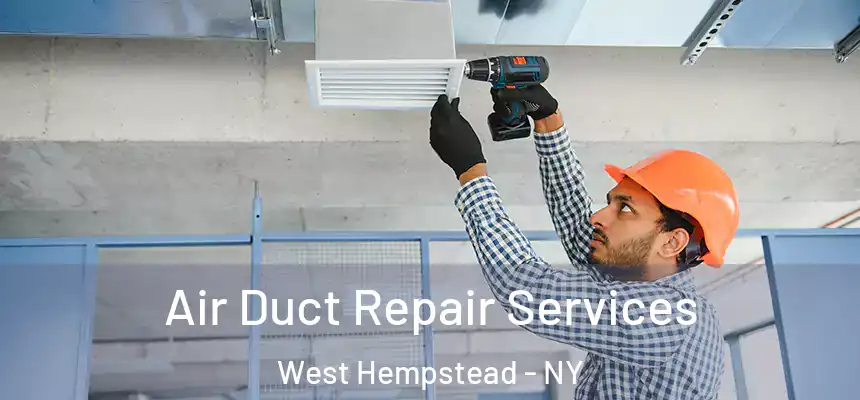  Air Duct Repair Services West Hempstead - NY