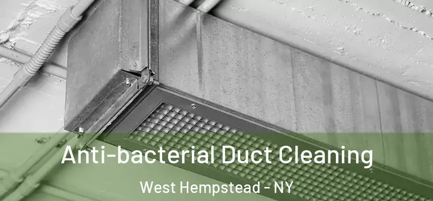  Anti-bacterial Duct Cleaning West Hempstead - NY