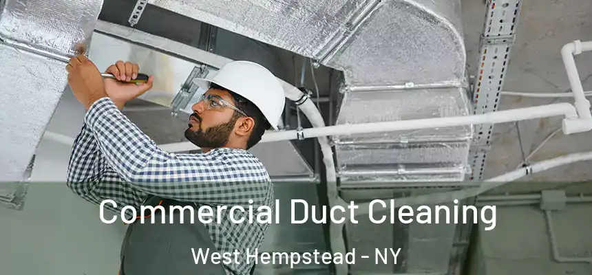  Commercial Duct Cleaning West Hempstead - NY