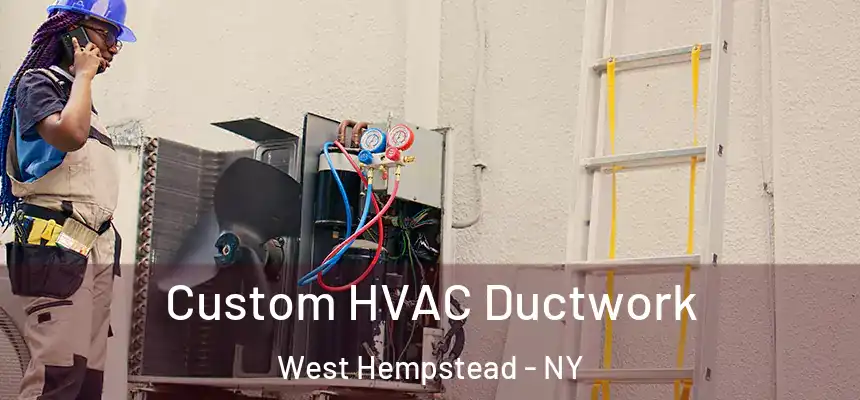  Custom HVAC Ductwork West Hempstead - NY