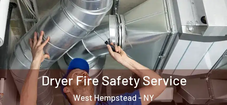  Dryer Fire Safety Service West Hempstead - NY