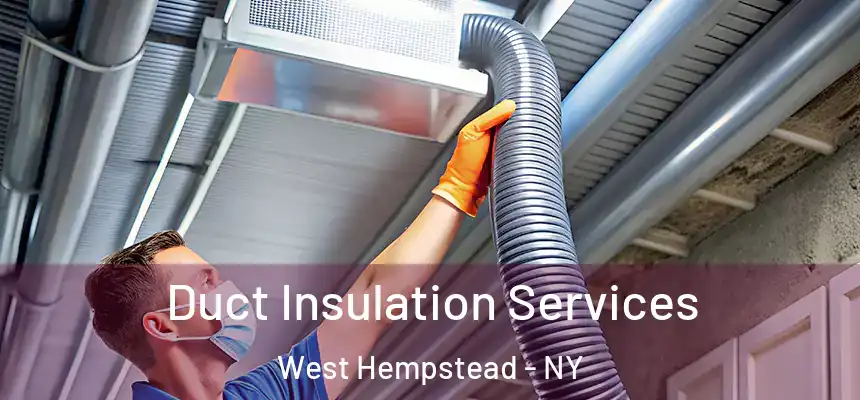 Duct Insulation Services West Hempstead - NY