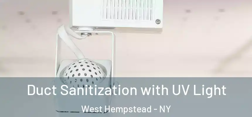  Duct Sanitization with UV Light West Hempstead - NY