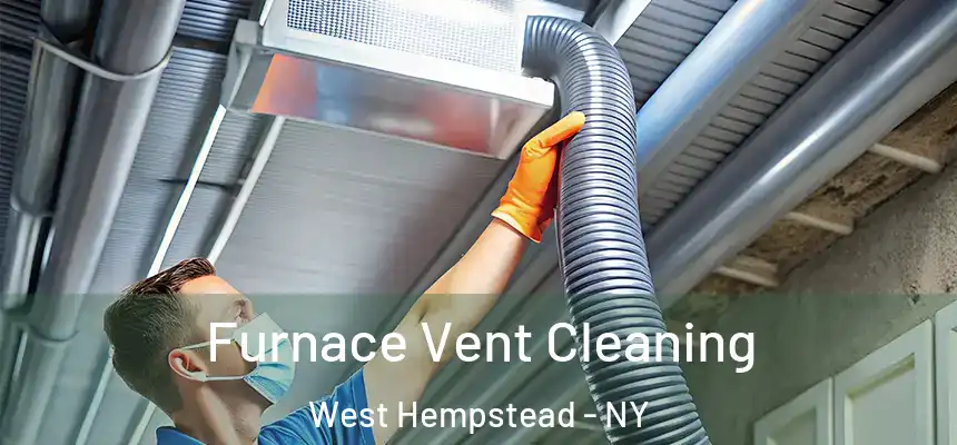 Furnace Vent Cleaning West Hempstead - NY