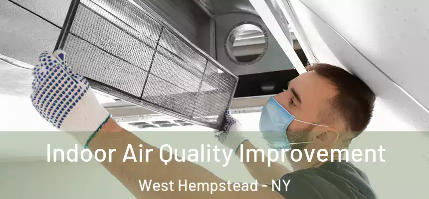 Indoor Air Quality Improvement West Hempstead - NY