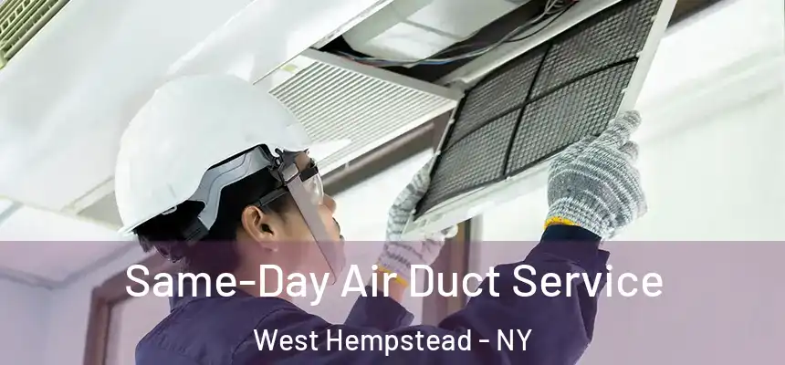  Same-Day Air Duct Service West Hempstead - NY